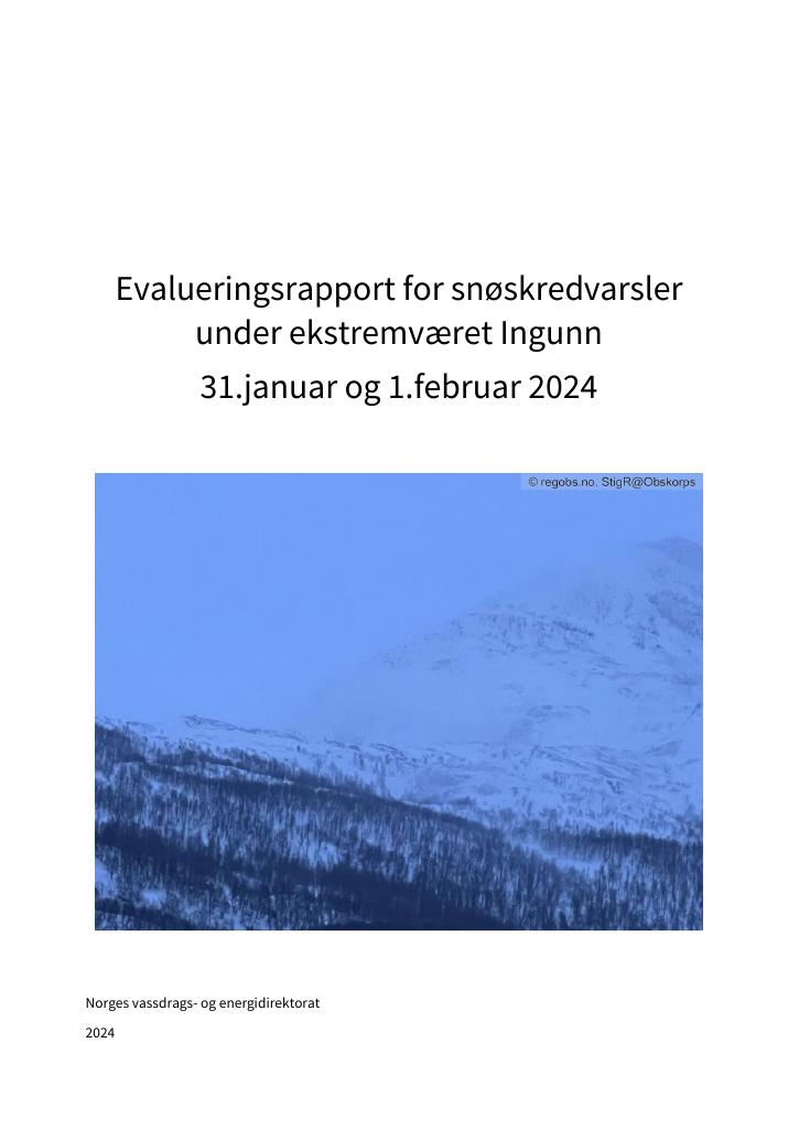 Forsiden av dokumentet Evalueringsrapport for snøskredvarsler under ekstremværet Ingunn 31.januar og 1.februar 2024