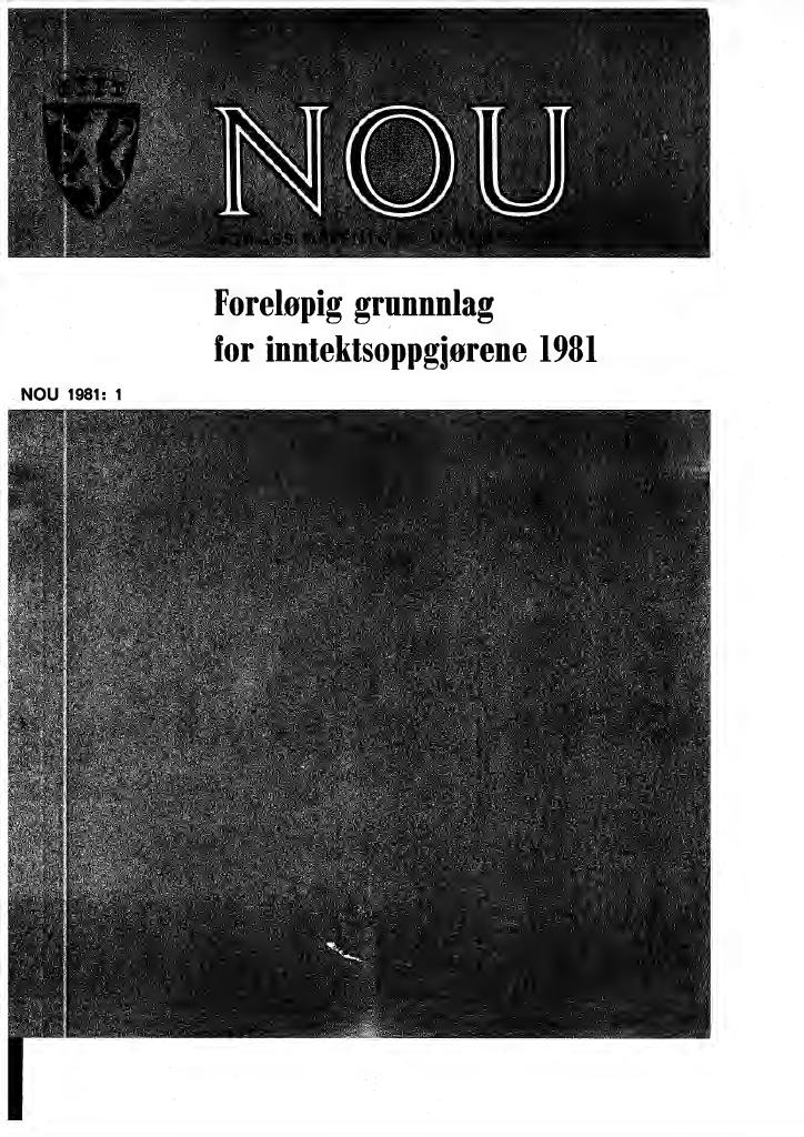 Forsiden av dokumentet NOU 1981: 1 - Foreløpig grunnlag for inntektsoppgjørene 1981