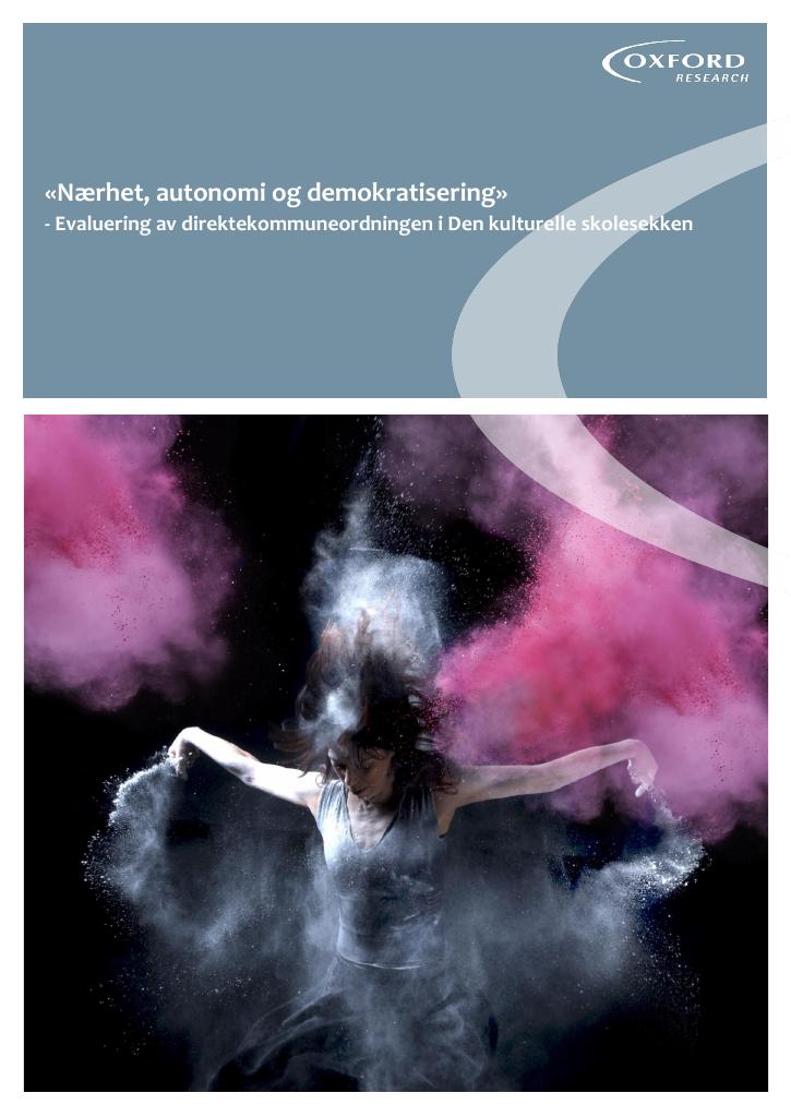 Forsiden av dokumentet «Nærhet, autonomi og demokratisering»
- Evaluering av direktekommuneordningen i Den kulturelle skolesekken
