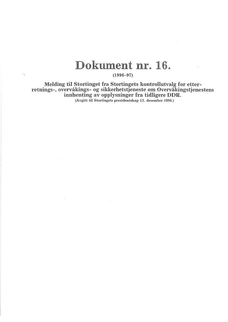 Forsiden av dokumentet Dokument nr. 16. (1996-1997) Om Overvåkningstjenestens innhenting av opplysninger fra tidligere DDR