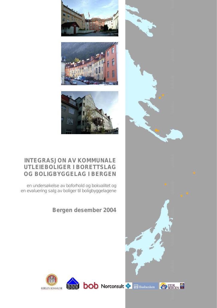 Forsiden av dokumentet Integrasjon av kommunale utleieboliger i borettslag og boligbyggelag i Bergen - en undersøkelse av boforhold og bokvalitet og en evaluering salg av boliger til boligbyggelagene