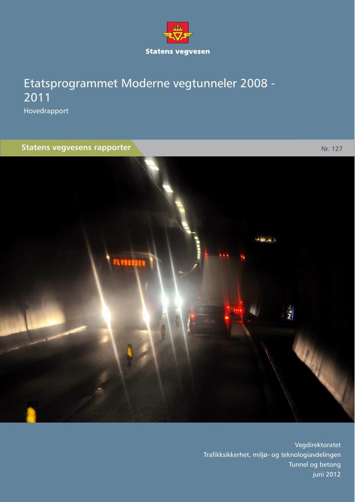 Forsiden av dokumentet Etatsprogrammet Moderne vegtunneler 2008 - 2011: Hovedrapport