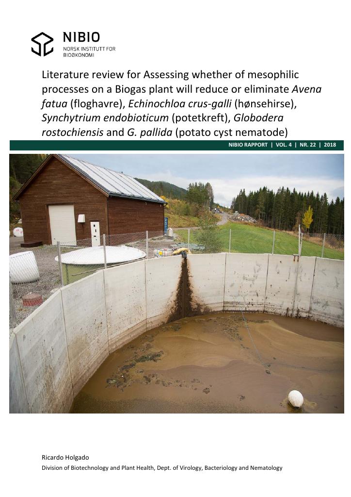 Forsiden av dokumentet Literature review for assessing whether os Mesophilic Processes on a Biogas Plant will reduce or eliminate Avena fatua (Floghavre), Echinochloa Crus-Galli (Hønsehirse), Synchytrium endobioticum (Potetkreft), Globodera rostochiensis and G. pallida (Potato Cyst Nematode).