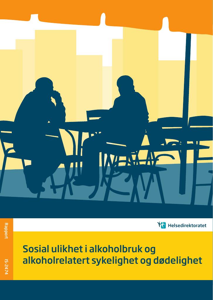 Forsiden av dokumentet Sosial ulikhet i alkoholbruk og alkoholrelatert sykelighet og dødelighet