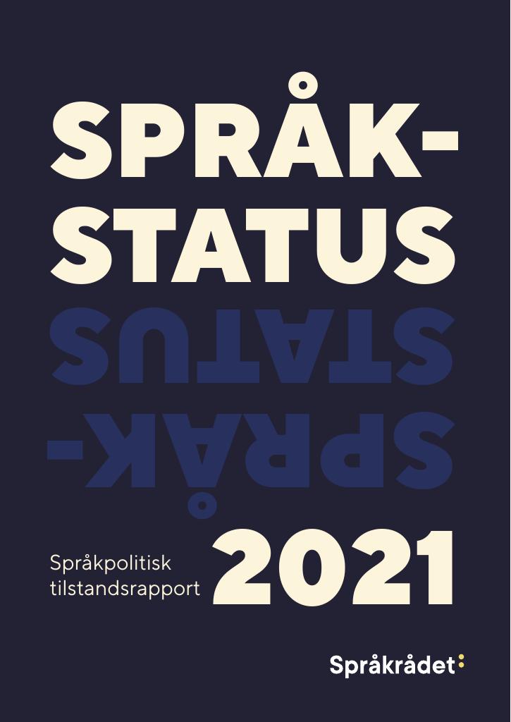 Forsiden av dokumentet Språkstatus 2021 : språkpolitisk tilstandsrapport