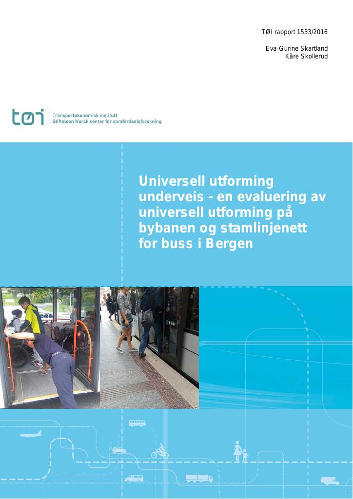 Forsiden av dokumentet Universell utforming underveis - en  evaluering av universell utforming  på bybanen og stamlinjenett for  buss i Bergen