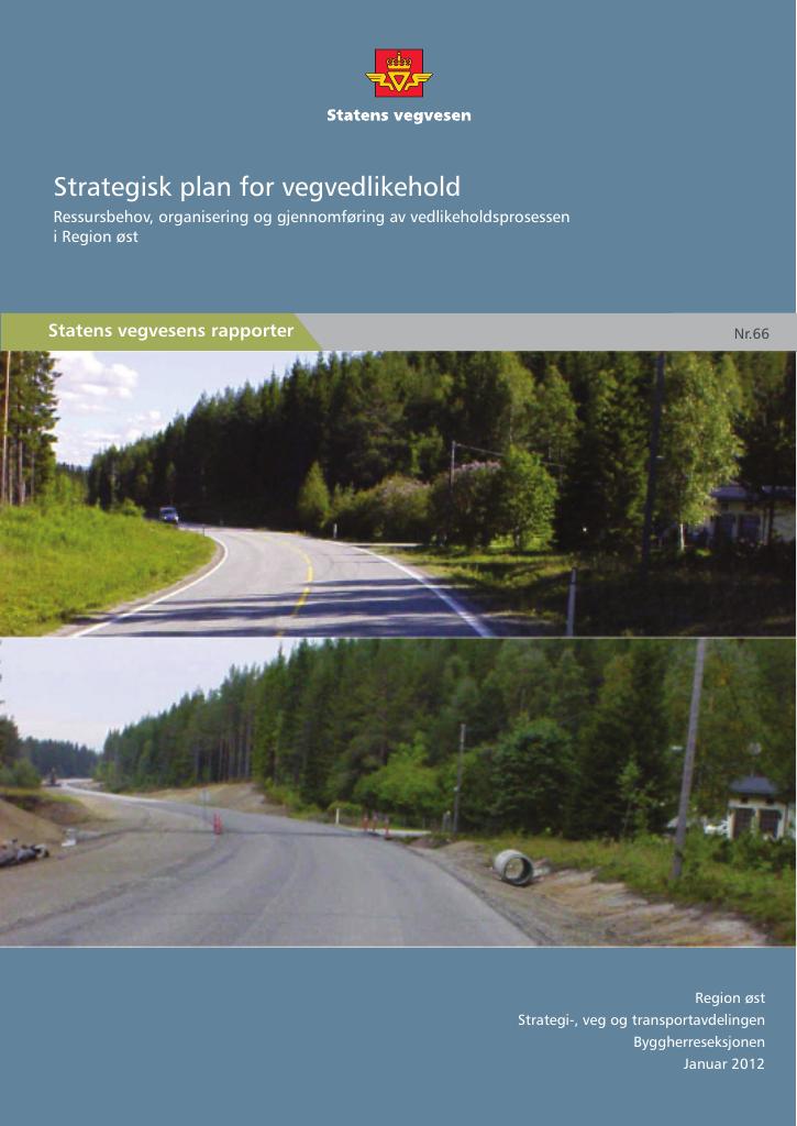 Forsiden av dokumentet Strategisk plan for vegvedlikehold - Ressursbehov, organisering og gjennomføring av vedlikeholdsprosessen i Region øst