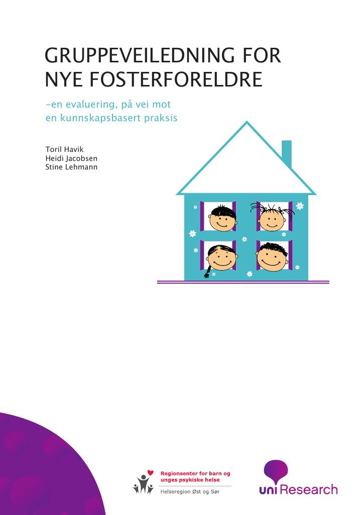 Forsiden av dokumentet Gruppeveiledning for nye fosterforeldre - en evaluering, på vei mot en kunnskapsbasert praksis