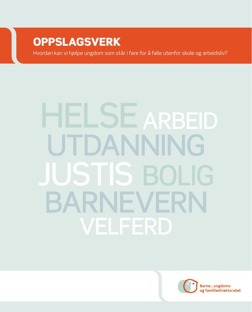Forsiden av dokumentet Oppslagsverk - Hvordan kan vi hjelpe ungdom som står i fare for å falle utenfor skole og arbeidsliv?