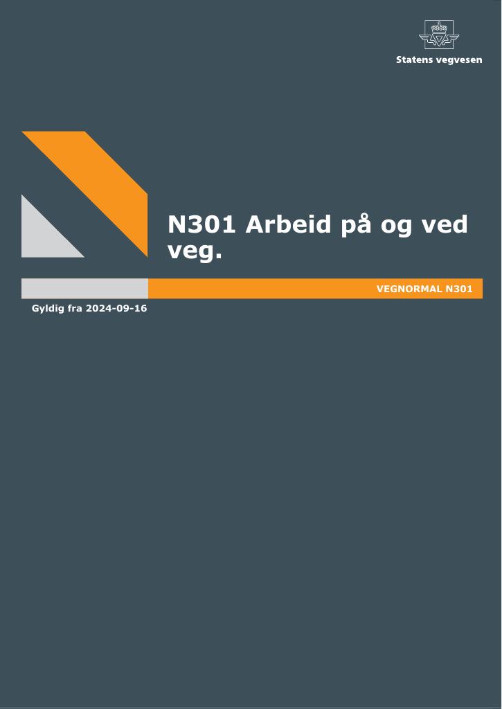 Forsiden av dokumentet N301 Arbeid på og ved veg : vegnormal N301, gyldig fra 2024-09-16