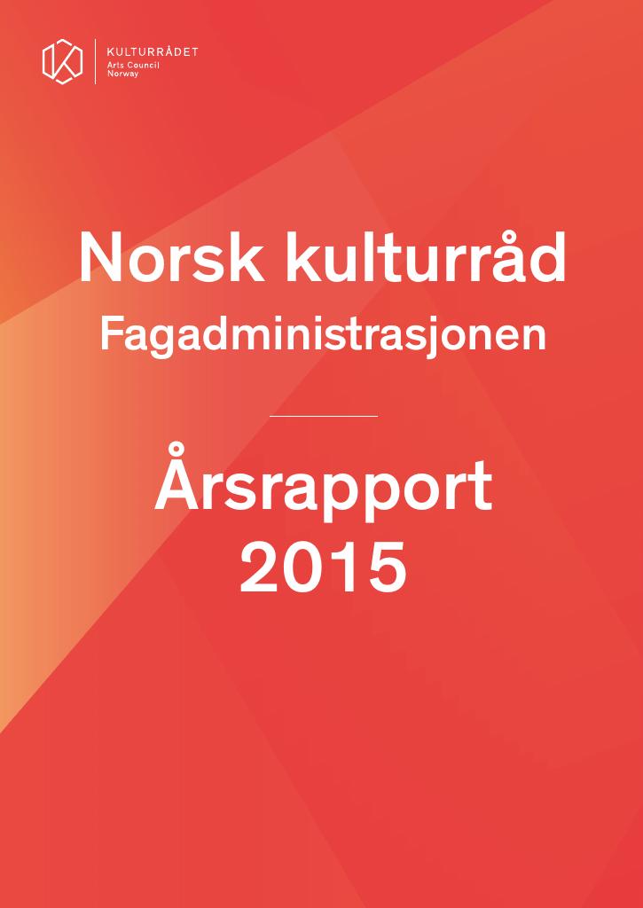 Forsiden av dokumentet Årsrapport Norsk kulturråd (fagadministrasjonen) 2015