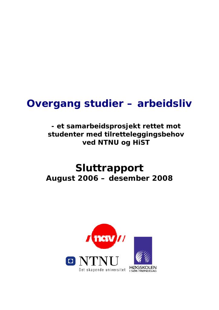 Forsiden av dokumentet Overganger studier - arbeidsliv : et samarbeidsprosjekt rettet mot studenter med tilretteleggingsbehov ved NTNU og HiST