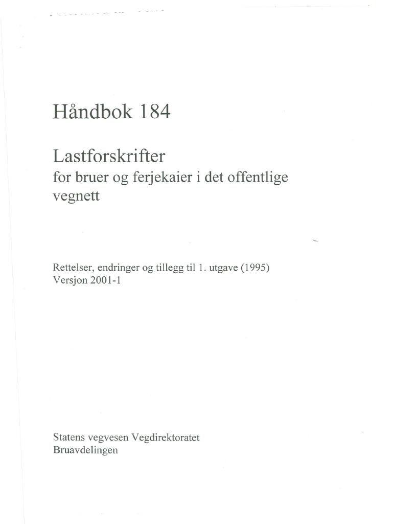 Forsiden av dokumentet Lastforskrifter for bruer og ferjekaier i det offentlige vegnett : rettelser, endringer og tillegg til 1. utg. : [Håndbok 184]