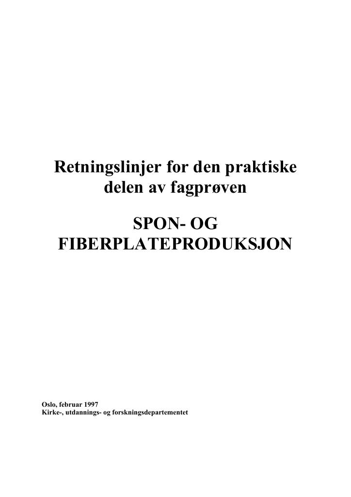 Forsiden av dokumentet Retningslinjer for den praktiske delen av fagprøven : SPON- OG  FIBERPLATEPRODUKSJON