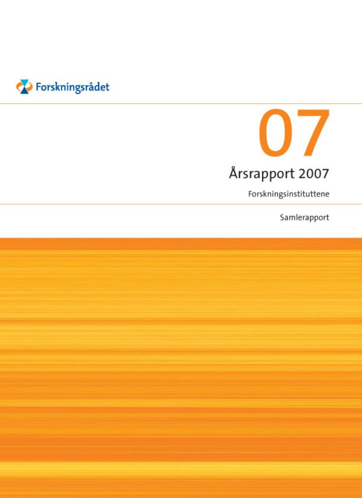 Forsiden av dokumentet Årsrapport Forskningsinstituttene 2007
