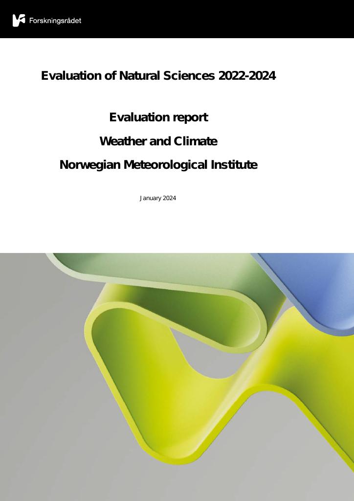 Forsiden av dokumentet Evaluation of Natural Sciences 2022-2024 Evaluation report Weather and Climate Norwegian Meteorological Institute