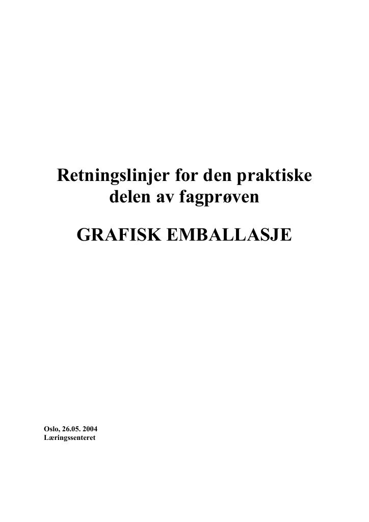 Forsiden av dokumentet Retningslinjer for den praktiske delen av fagprøven : GRAFISK EMBALLASJE