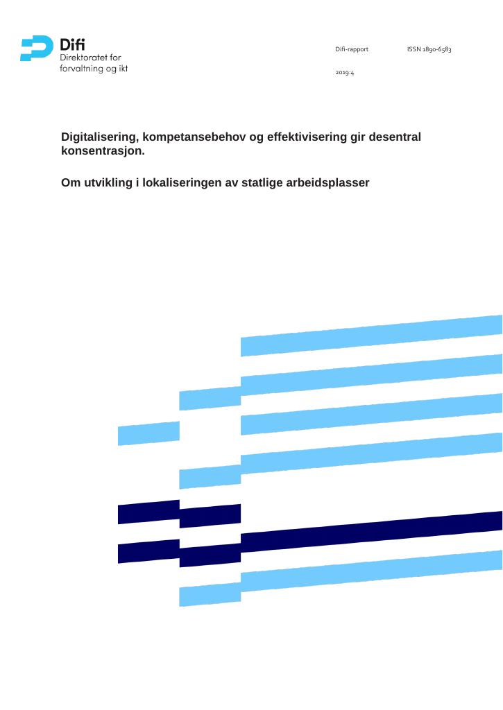 Forsiden av dokumentet Digitalisering, kompetansebehov og effektivisering gir desentral konsentrasjon - Om utvikling i lokaliseringen av statlige arbeidsplasser