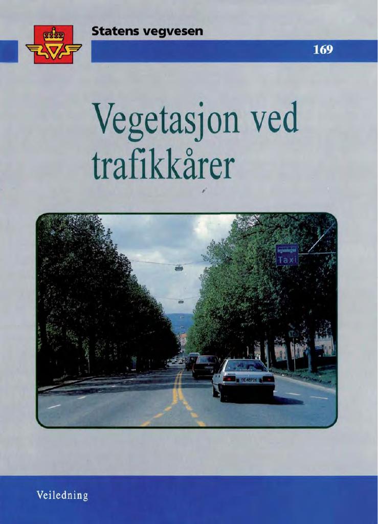 Forsiden av dokumentet Vegetasjon ved trafikkårer : betydning, etablering og vedlikehold : veiledning [Håndbok 169]