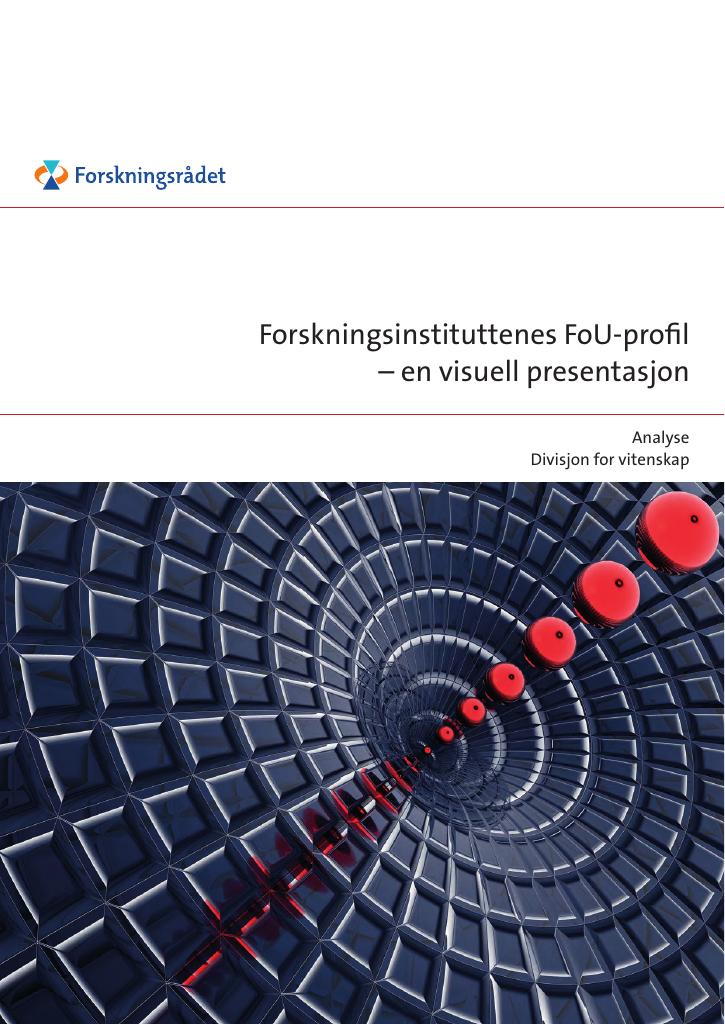 Forsiden av dokumentet Forskningsinstituttenes FoU-profil - en visuell presentasjon