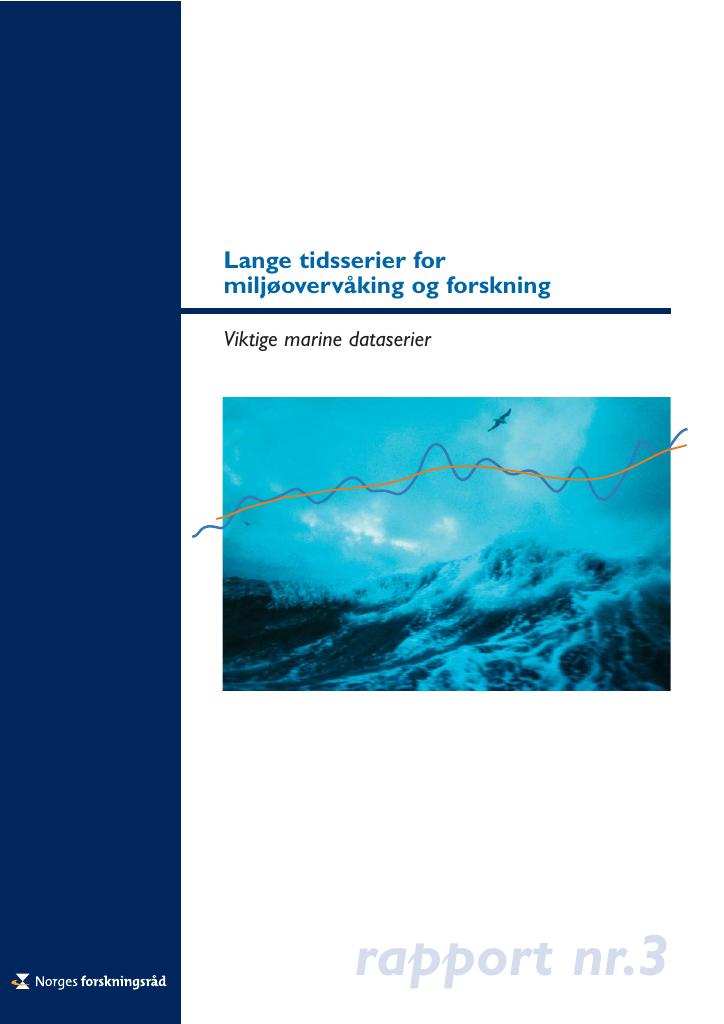 Forsiden av dokumentet Lange tidsserier for miljøovervåkning og forskning - Rapport nr. 3 - Viktige marine dataserier. Det er utarbeidet tre rapporter i serien: 1- Viktige klimadataserier. 2- Viktige terrestriske og limniske dataserier. 3- Viktige marine dataserier
