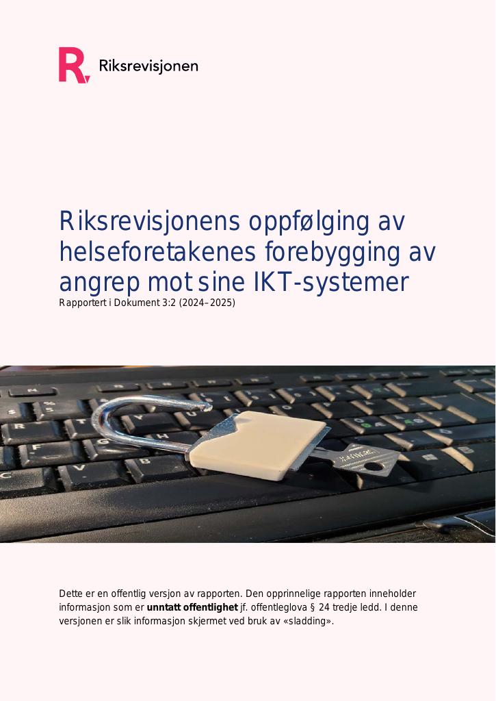 Forsiden av dokumentet Riksrevisjonens oppfølging av helseforetakenes forebygging av angrep mot sine IKT-systemer