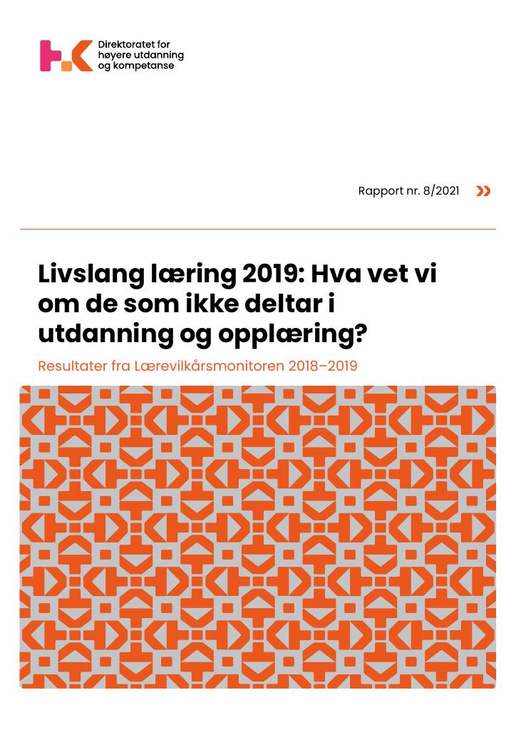 Forsiden av dokumentet Livslang læring 2019: Hva vet vi om de som ikke deltar i utdanning og opplæring? Resultater fra Lærevilkårsmonitoren 2018–2019