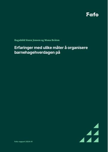 Forsiden av dokumentet Erfaringer med ulike måter å organisere barnehagehverdagen på