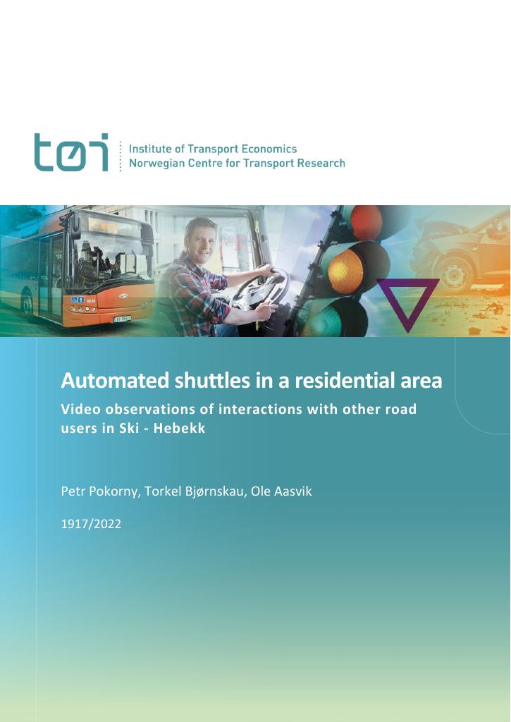 Forsiden av dokumentet Automated shuttles in a residential area : Video observations of interactions with other road users in Ski - Hebekk