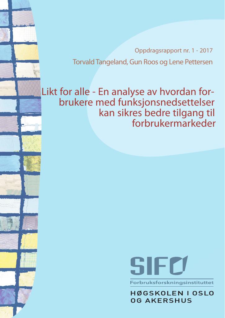 Forsiden av dokumentet Likt for alle - En analyse av hvordan forbrukere med funksjonsnedsettelser kan sikres bedre tilgang til forbrukermarkeder