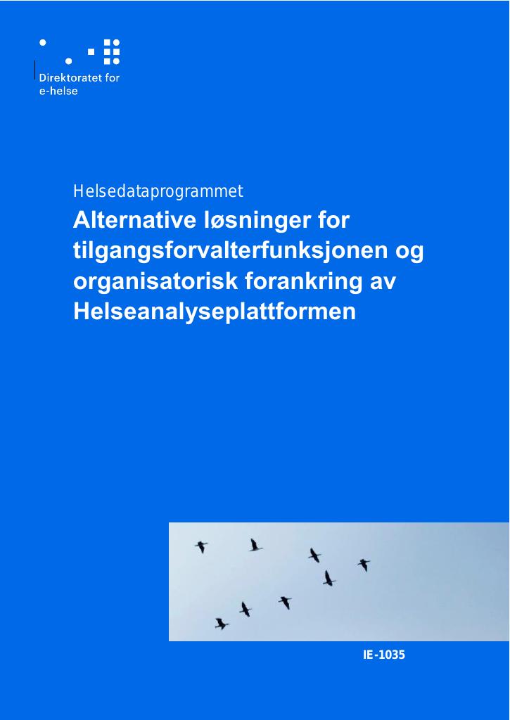 Forsiden av dokumentet Alternative løsninger for tilgangsforvalterfunksjonen og organisatorisk forankring av Helseanalyseplattformen