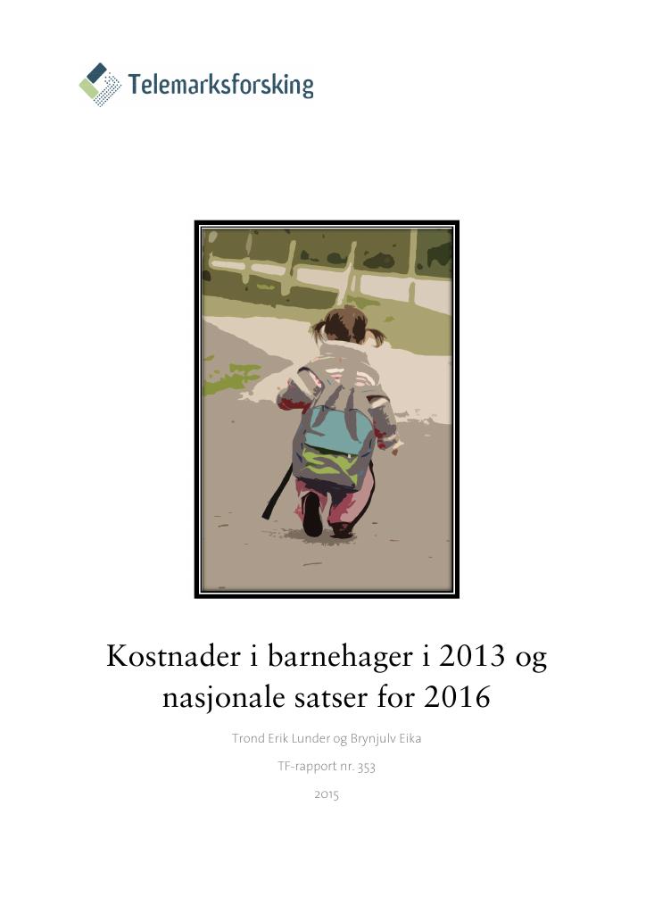 Kostnader I Barnehager I 2013 Og Nasjonale Satser For 2016 - Kudos