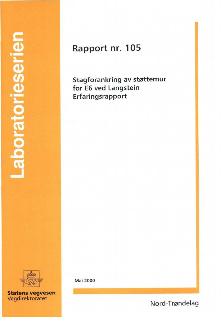 Forsiden av dokumentet Stagforankring av støttemur for E6 ved Langstein : erfaringsrapport