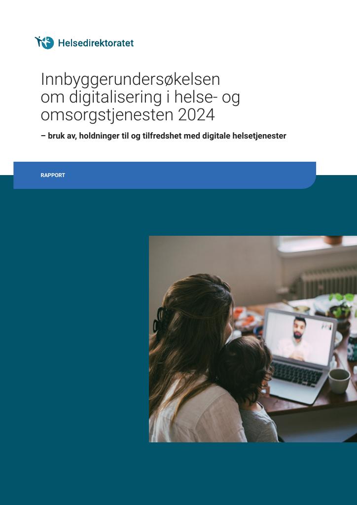 Forsiden av dokumentet Innbyggerundersøkelsen om digitalisering i helse- og
omsorgstjenesten 2024 – bruk av, holdninger til og tilfredshet med digitale helsetjenester