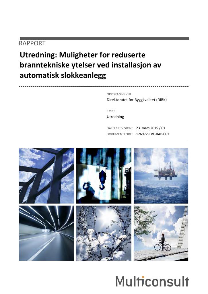 Forsiden av dokumentet Utredning: Muligheter for reduserte branntekniske ytelser ved installasjon av automatisk slokkeanlegg
