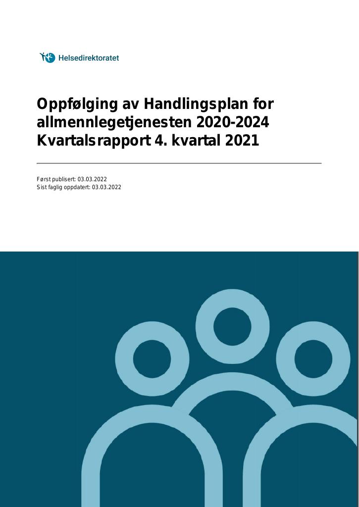 Forsiden av dokumentet Oppfølging av Handlingsplan for allmennlegetjenesten 2020-2024 Kvartalsrapport 4. kvartal 2021