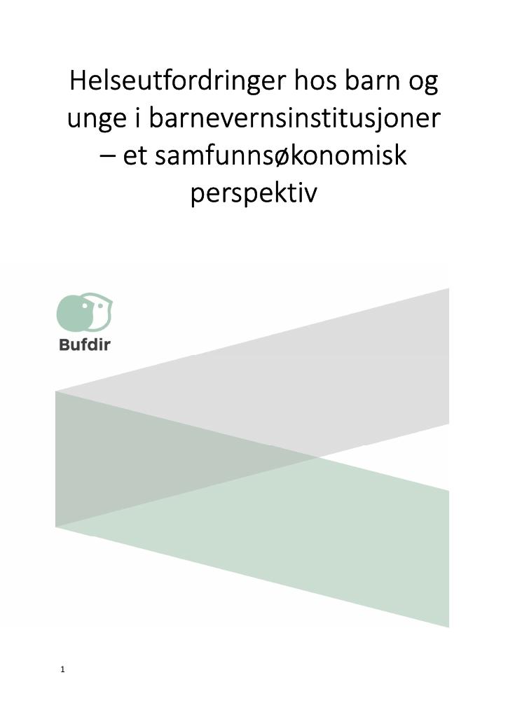 Forsiden av dokumentet Helseutfordringer hos barn og unge i barnevernsinstitusjoner – et samfunnsøkonomisk perspektiv