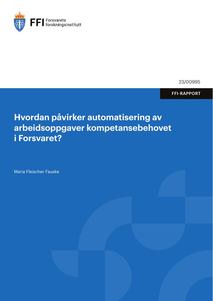 Forsiden av dokumentet Hvordan påvirker automatisering av arbeidsoppgaver kompetansebehovet i Forsvaret?