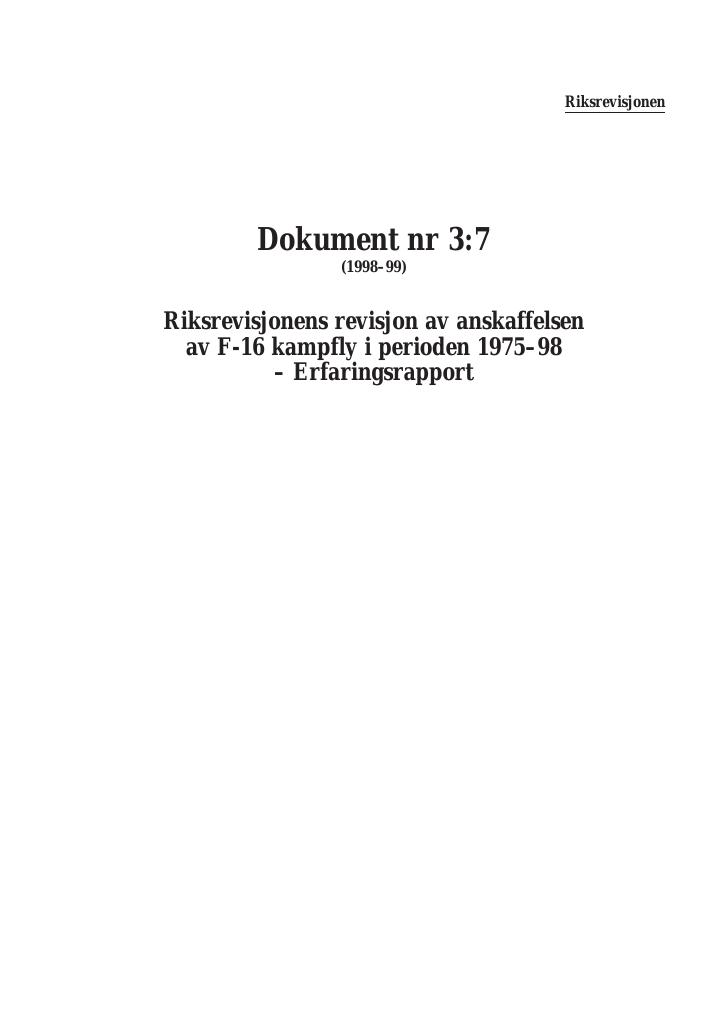 Forsiden av dokumentet Dokument nr 3:7 (1998–99) Riksrevisjonens revisjon av anskaffelsen
av F-16 kampfly i perioden 1975–98 – Erfaringsrapport
