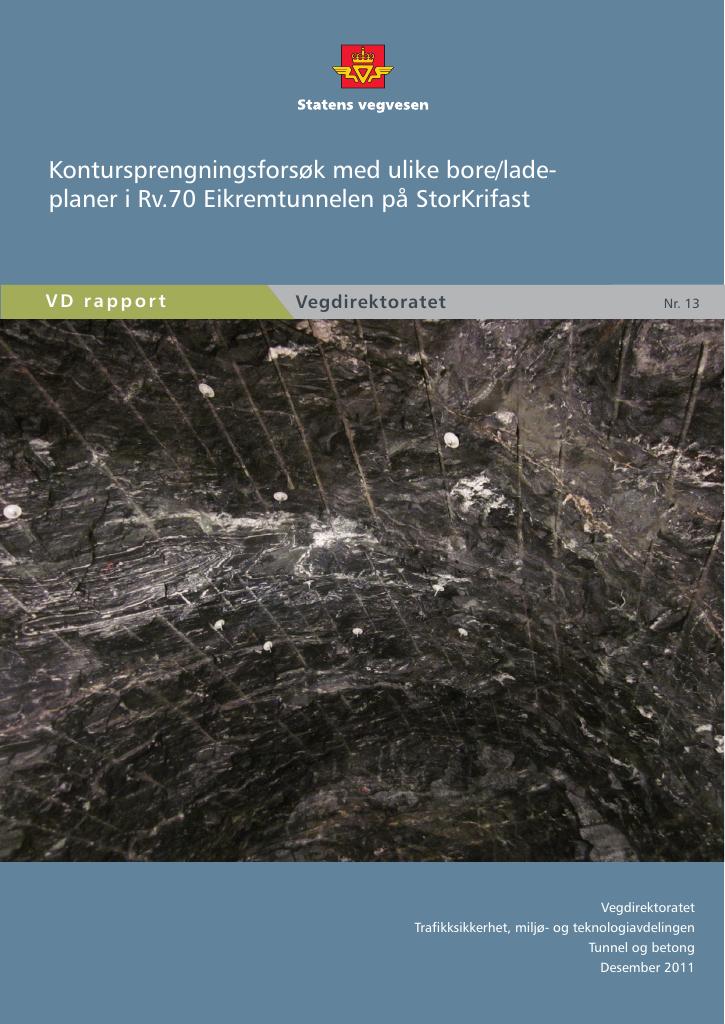 Forsiden av dokumentet Kontursprengningsforsøk med ulike bore/ladeplaner i Rv.70 Eikremtunnelen på StorKrifast