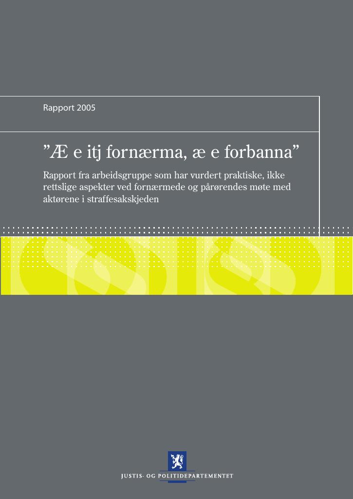 Forsiden av dokumentet Bedre ivaretakelse av ofre og pårørende - "Æ e itj fornærma, æ e forbanna”