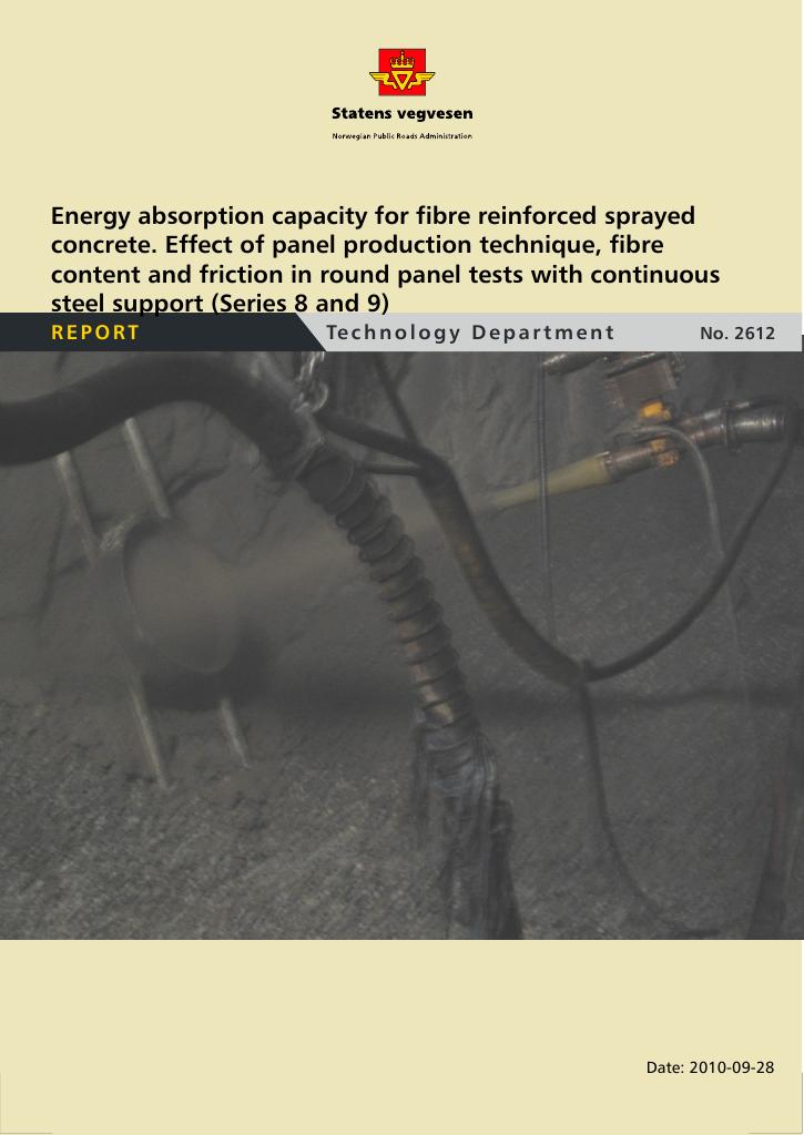 Forsiden av dokumentet Energy absorption capacity for fibre reinforced sprayed concrete. Effect of panel production technique, fibre content and friction in round panel tests with continuous steel support (Series 8 and 9)