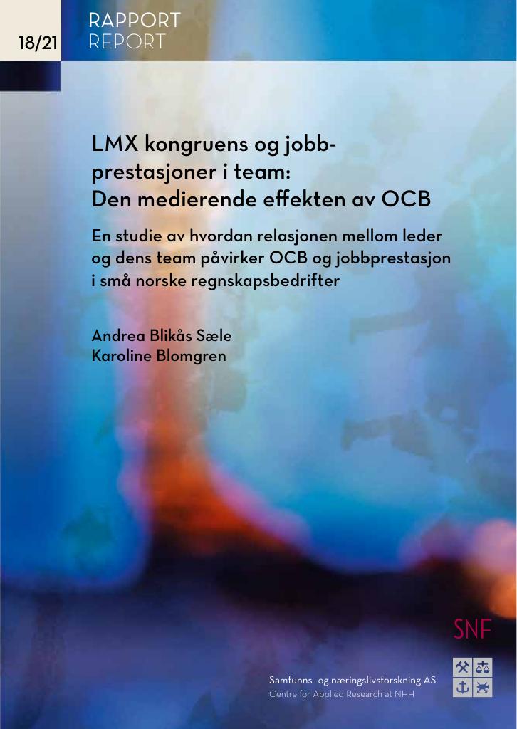 Forsiden av dokumentet LMX kongruens og jobb- prestasjoner i team: Den medierende effekten av OCB : en studie av hvordan relasjonen mellom leder og dens team påvirker OCB og jobbprestasjon i små norske regnskapsbedrifter