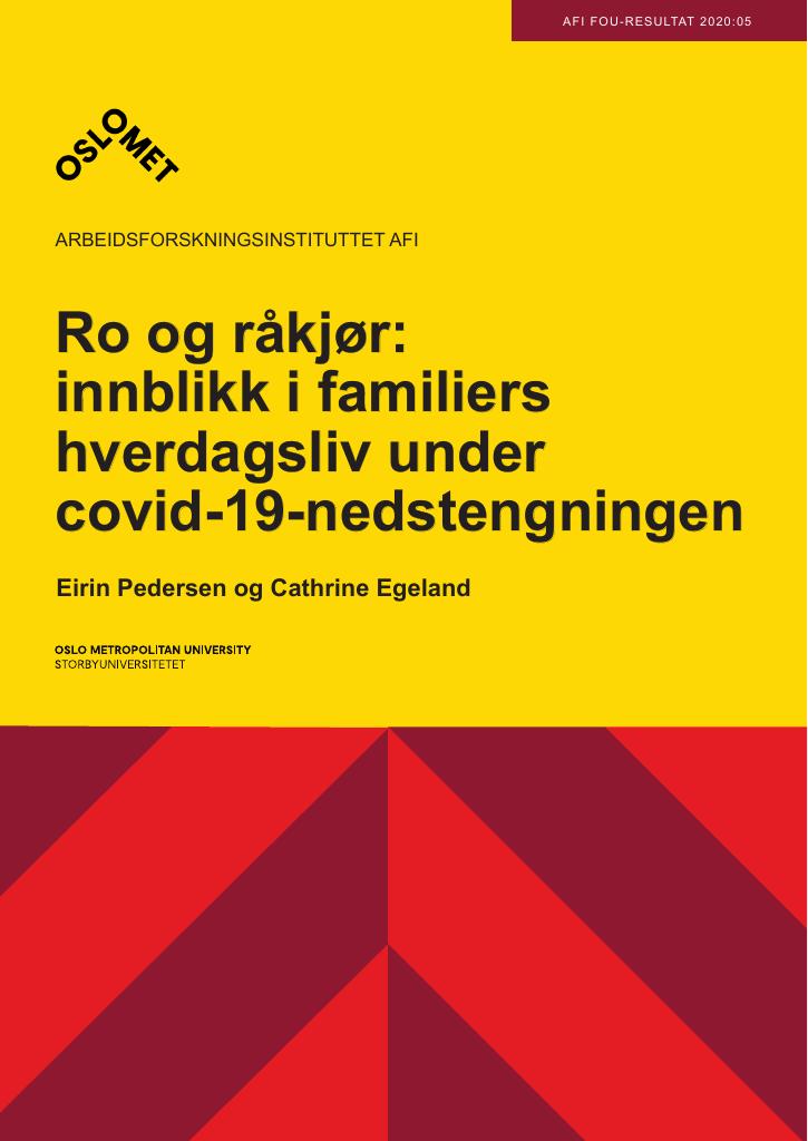 Forsiden av dokumentet Ro og råkjør: innblikk i familiers hverdagsliv under covid-19-nedstengningen