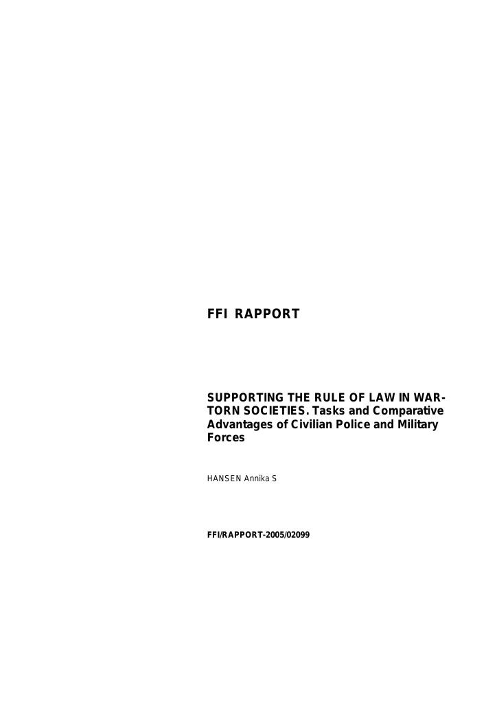 Forsiden av dokumentet Supporting the rule of law in war-torn societies - tasks and comparative advantages of civilian police and military forces