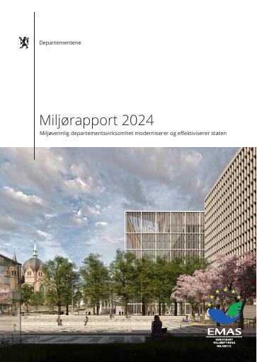 Forsiden av dokumentet Miljørapport 2024 - Miljøvennlig departementsvirksomhet moderniserer og effektiviserer staten