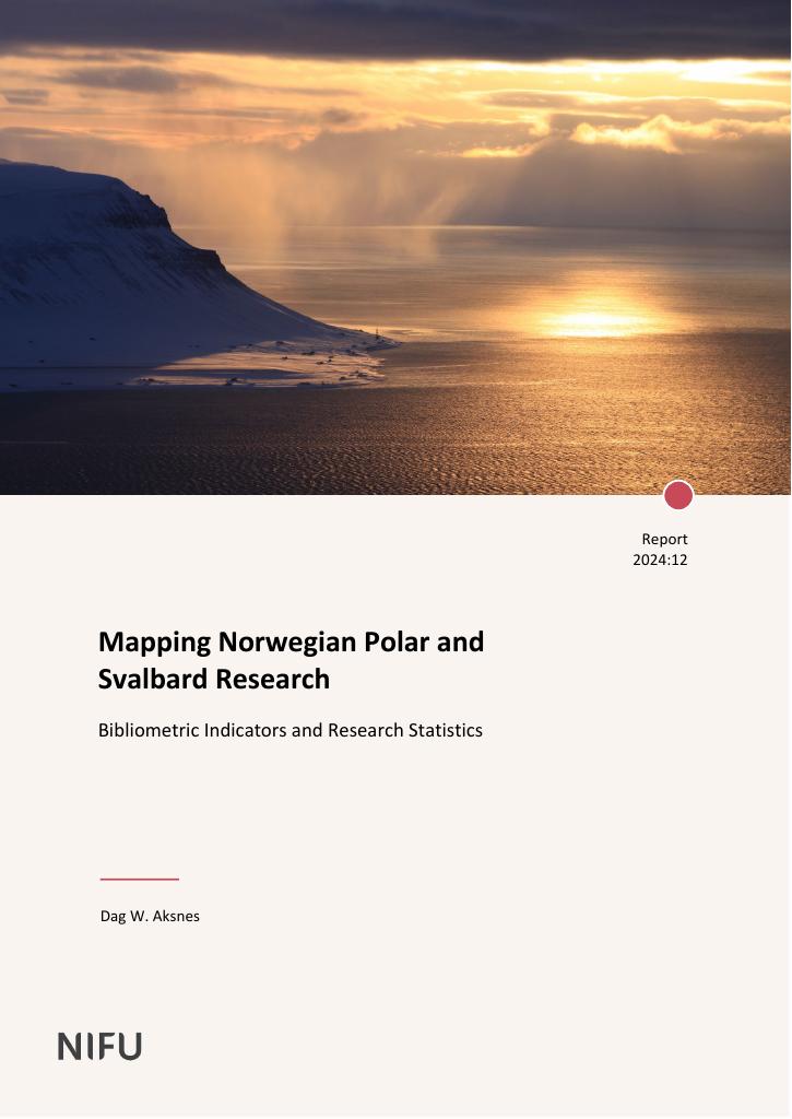 Forsiden av dokumentet Mapping Norwegian Polar and Svalbard Research. Bibliometric Indicators and Research Statistics