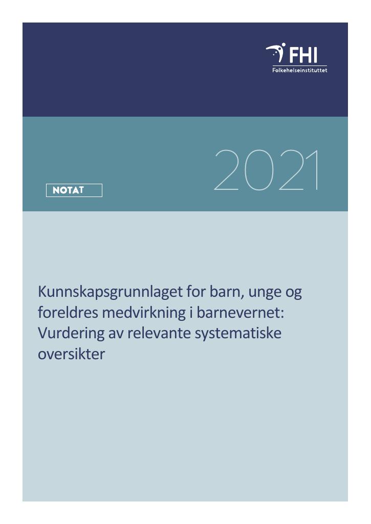 Forsiden av dokumentet Kunnskapsgrunnlaget for barn, unge og foreldres medvirkning i barnevernet