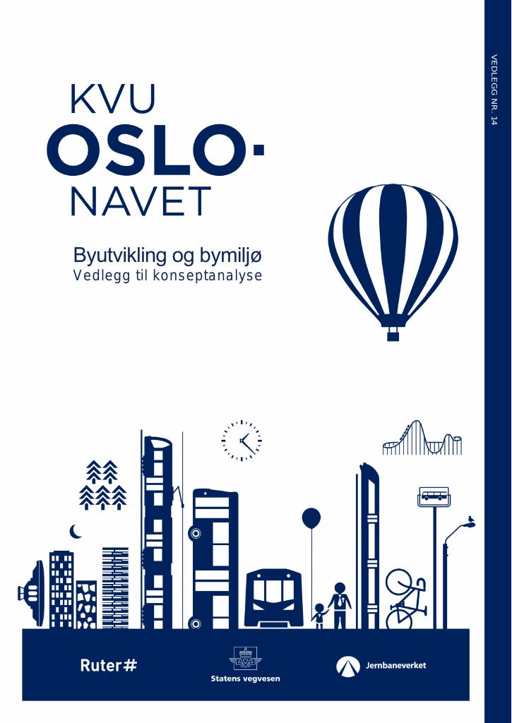 Forsiden av dokumentet KVU Oslo-navet: Byutvikling og bymiljø - Vedlegg til konseptanalyse