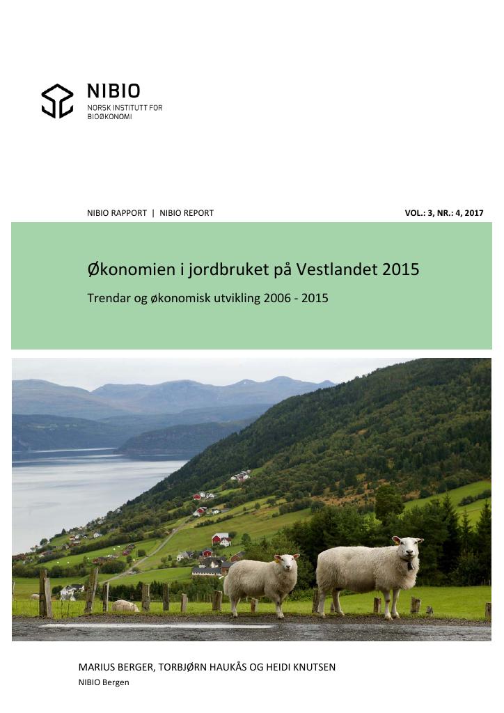 Forsiden av dokumentet Økonomien i jordbruket på Vestlandet 2015. Trendar og økonomisk utvikling 2006 ‐ 2015